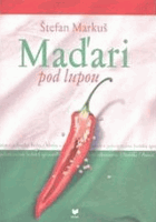 Maďari pod lupou SLOVENSKY