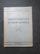 Aerodynamický výpočet letadla - základy praktické aerodynamiky, mechanika letu, návrh letounu ...