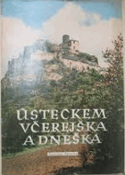 Ústeckem včerejška a dneška