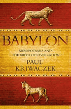 Babylon. Mesopotamia and the Birth of Civilization
