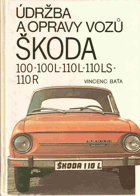 Údržba a opravy vozů Škoda 100, 100 L, 110 L, 110 LS a 110 R