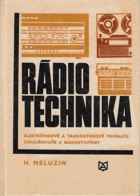 Rádiotechnika elektrónkové a tranzistorové prijímače, zosilňovače a magnetofóny VČ. ...