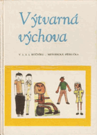 Výtvarná výchova v 3. a 4. ročníku - metodická příručka pro učitele 1. stupně základní ...