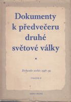 Dokumenty k předvečeru druhé světové války II Dirksenův archiv 1938-1939