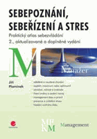 Sebepoznání, sebeřízení a stres Praktický atlas sebezvládání