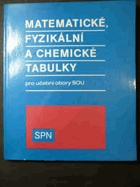 Matematické, fyzikální a chemické tabulky pro učební obory středních odborných učilišť