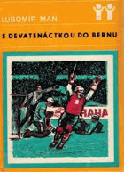 S devatenáctkou do Bernu