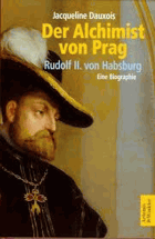 Der Alchimist von Prag. Rudolf II. von Habsburg