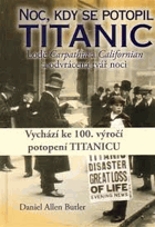 Noc, kdy se potopil Titanic - lodě Carpathia a Californian a odvrácená tvář noci