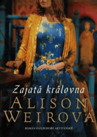 Zajatá královna - román o Eleonoře Akvitánské