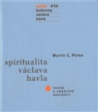 Spiritualita Václava Havla - české a americké kontexty