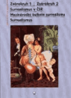 Zvěrokruh 1 , Zvěrokruh 2 - Surrealismus v ČSR ; Mezinárodní bulletin surrealismu ; ...