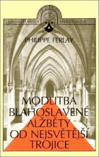 Modlitba blahoslavené Alžběty od Nejsvětější Trojice