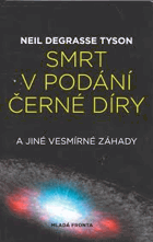 Smrt v podání černé díry a jiné vesmírné záhady