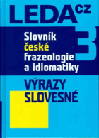 Slovník české frazeologie a idiomatiky. 3, Výrazy slovesné