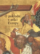 O pokladu v srdci Evropy - jedna z cest k duchovnímu bohatství obrazů Vyšebrodského oltáře