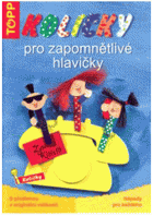 Kolíčky pro zapomnětlivé hlavičky - nápady pro každého