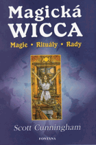 Wicca - magie, rituály, rady - pokročilé praktické instrukce pro samostatné poutníky na ...