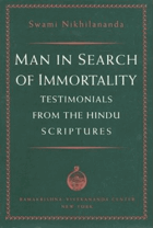 Man in Search of Immortality. Testimonials from the Hindu Scriptures