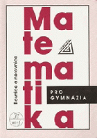Matematika pro gymnázia - rovnice a nerovnice