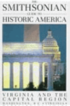 The Smithsonian Guide to Historic America. Virginia and the Capital Region