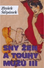 Sny žen a touhy mužů III (o manželství, touze, dětech a nevěře)