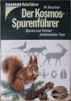 Der Kosmos-Spurenführer - Spuren und Fährten einheimischer Tiere