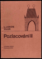Pozlacování II - učební text pro 2. roč. učebního oboru pozlacovač se zaměřením na ...
