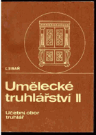 Umělecké truhlářství II - učební text pro 3. roč. učebního oboru truhlář se ...
