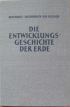 Die Entwicklungsgeschichte der Erde - mit einem ABC der Geologie