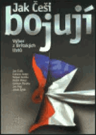 Jak Češi bojují - výbor z Britských listů