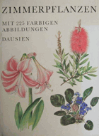 Zimmerpflanzen mit 225 farbigen Abbildungen