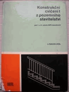 Konstrukční cvičení I z pozemního stavitelství pro 1. a 2. ročník SPŠ stavebních