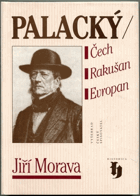 Palacký - Čech, Rakušan, Evropan