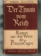 Der Traum vom Reich. Roman aus dem Wien des Prinzen Eugen.
