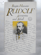 Rudolf - Kronprinz und Rebell