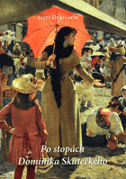 Po stopách Dominika Skuteckého