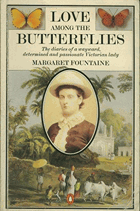 Love among the Butterflies. The Travels and Adventures of a Victorian Lady Margaret Fountaine