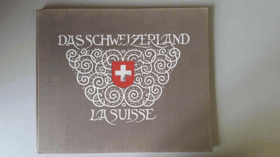 Das Schweizerland. La Suisse. 160 Illustrationen