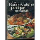 La bonne cuisine pratique en couleurs