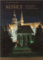 Košice: Na prelome tisícročí = Košice