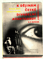 K dějinám české divadelní avantgardy - Jindřich Honzl, E.F. Burian