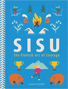 Sisu The Finnish Art of Courage