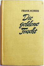 Die goldene Fracht (Der Octopus). Roman. Aus dem Amerikanischen von Hermann Stresau.