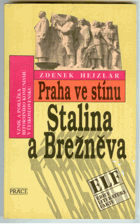 Praha ve stínu Stalina a Brežněva - Vznik a porážka reformního komunismu v Československu