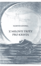 Z milosti trpět pro Krista - životní příběh faráře Církve československé (husitské) ...