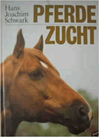 Pferdezucht. Ein Fachbuch für Pferdezüchter und -sportler