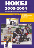 Hokej 2003 - 2004 - velká ročenka českého a světového hokeje