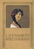 Růže z Kavkazu - dívčí román