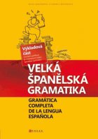 Velká španělská gramatika I - II vše, co jste kdy chtěli vědět o španělské gramatice a ...